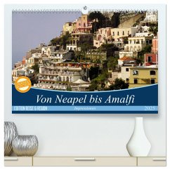 Von Neapel bis Amalfi (hochwertiger Premium Wandkalender 2025 DIN A2 quer), Kunstdruck in Hochglanz