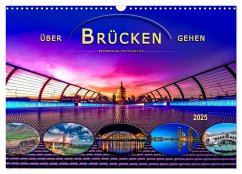 Über Brücken gehen (Wandkalender 2025 DIN A3 quer), CALVENDO Monatskalender