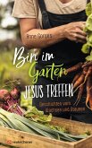 Bin im Garten - Jesus treffen