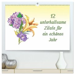 12 unterhaltsame Zitate für ein schönes Jahr (hochwertiger Premium Wandkalender 2025 DIN A2 quer), Kunstdruck in Hochglanz - Calvendo;Kirsch, Gunter