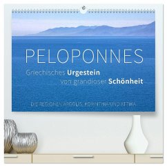 Peloponnes, Griechisches Urgestein von grandioser Schönheit. Die Regionen Argolis, Korinthia und Attika (hochwertiger Premium Wandkalender 2025 DIN A2 quer), Kunstdruck in Hochglanz