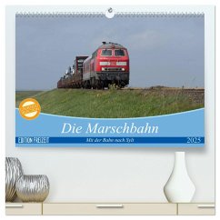 Die Marschbahn (hochwertiger Premium Wandkalender 2025 DIN A2 quer), Kunstdruck in Hochglanz