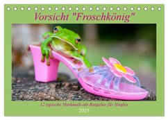 Vorsicht: Froschkönig (Tischkalender 2025 DIN A5 quer), CALVENDO Monatskalender