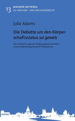 Die Debatte um den Körperschaftsstatus sui generis - Adams, Julia