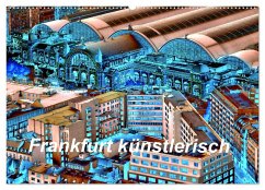 Frankfurt künstlerisch (Wandkalender 2025 DIN A2 quer), CALVENDO Monatskalender - Calvendo;Kalkhof, Joachim