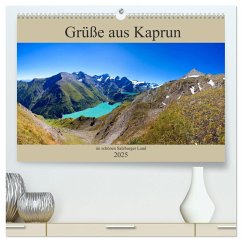 Grüße aus Kaprun (hochwertiger Premium Wandkalender 2025 DIN A2 quer), Kunstdruck in Hochglanz