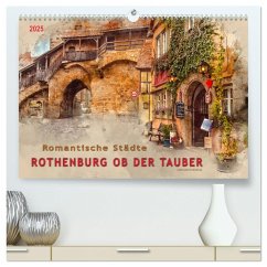 Romantische Städte - Rothenburg ob der Tauber (hochwertiger Premium Wandkalender 2025 DIN A2 quer), Kunstdruck in Hochglanz - Calvendo;Roder, Peter