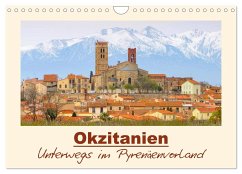 Okzitanien - Unterwegs im Pyrenäenvorland (Wandkalender 2025 DIN A4 quer), CALVENDO Monatskalender