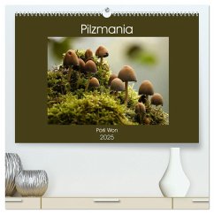Pilzmania (hochwertiger Premium Wandkalender 2025 DIN A2 quer), Kunstdruck in Hochglanz - Calvendo;Won, Pörli