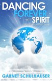 Dancing Forever with Spirit (eBook, ePUB) Dancing Forever with Spirit (eBook, ePUB)