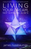 Living Your Dream Not Someone Else's (eBook, ePUB)