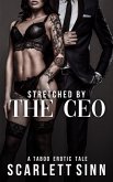 Stretched by the CEO (The Office Toy, #1) (eBook, ePUB) Stretched by the CEO (The Office Toy, #1) (eBook, ePUB)