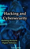 Hacking and Cybersecurity: Building Resilient Digital Defenses (eBook, ePUB)