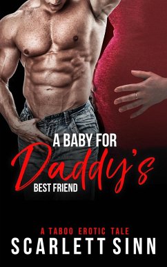 Cover A Baby For Daddy's Best Friend (Daddy's Girl, #5) (eBook, ePUB)