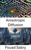 Anisotropic Diffusion (eBook, ePUB)