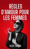 Règles D'amour Pour Les Femmes (eBook, ePUB) Règles D'amour Pour Les Femmes (eBook, ePUB)