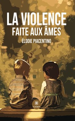 La violence faite aux âmes (eBook, ePUB) - Piacentino, Élodie