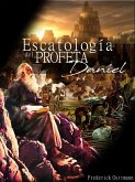 Escatología del Profeta Daniel (eBook, ePUB) Escatología del Profeta Daniel (eBook, ePUB)