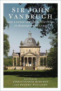 Sir John Vanbrugh and Landscape Architecture in Baroque England (eBook, ePUB)