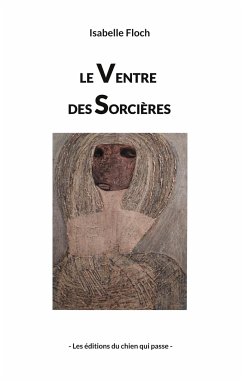 Le Ventre des Sorcières - Floch, Isabelle