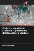 Codice e creatività: Liberare il potenziale dell'IA nell'era digitale