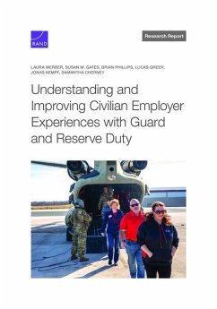 Understanding and Improving Civilian Employer Experiences with Guard and Reserve Duty - Werber, Laura; Gates, Susan M; Phillips, Brian; Greer, Lucas; Kempf, Jonas