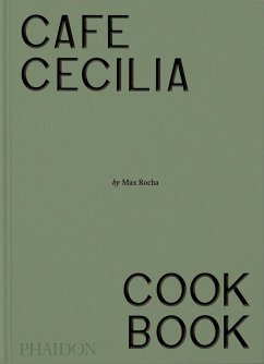 Café Cecilia Cookbook - Rocha, Max;Henry, Diana