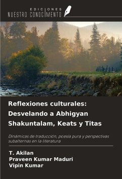 Cover Reflexiones culturales: Desvelando a Abhigyan Shakuntalam, Keats y Titas
