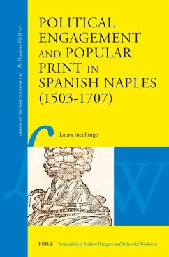 Political Engagement and Popular Print in Spanish Naples (1503-1707) - Incollingo, Laura