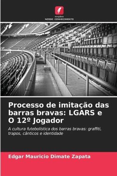 Processo de imitação das barras bravas: LGARS e O 12º Jogador - Dimate Zapata, Edgar Mauricio