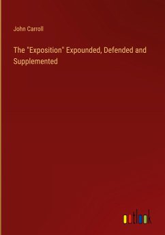 The "Exposition" Expounded, Defended and Supplemented