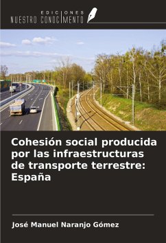 Cover Cohesión social producida por las infraestructuras de transporte terrestre: España
