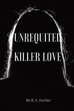 Unrequited killer love - Durbec, B. S.