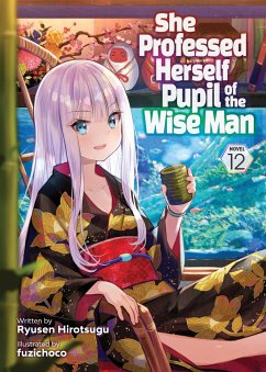 She Professed Herself Pupil of the Wise Man (Light Novel) Vol. 12 - Ryusen Hirotsugu