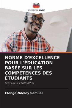 NORME D'EXCELLENCE POUR L'ÉDUCATION BASÉE SUR LES COMPÉTENCES DES ÉTUDIANTS - Samuel, Etonge-Ndeley