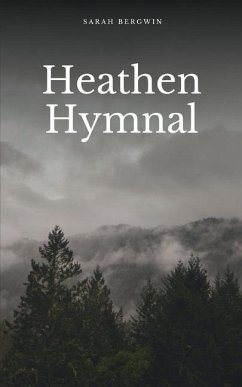 Heathen Hymnal - Bergwin, Sarah