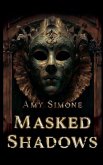 Masked Shadows Masked Shadows
