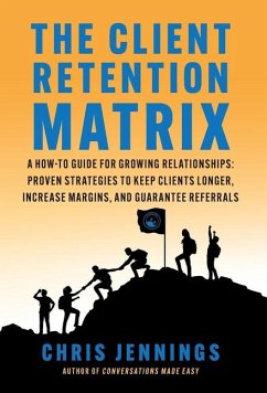 The Client Retention Matrix - Jennings, Chris