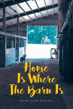 HOME IS WHERE THE BARN IS - Burchell, Helen Allen