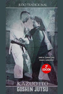 Kazuo Ito Goshin Jutsu - Judo Tradicional (Español) - Caracena, Jose; Lorenzo, Juan