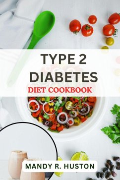 Type 2 Diabetes Diet Cookbook (eBook, ePUB) - Huston, Mandy R.