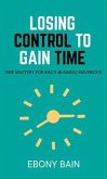 Losing Control to Gain Time (eBook, ePUB) Losing Control to Gain Time (eBook, ePUB)
