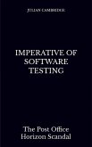 Imperative of Software Testing: The Post Office Horizon Scandal (eBook, ePUB) Imperative of Software Testing: The Post Office Horizon Scandal (eBook, ePUB)