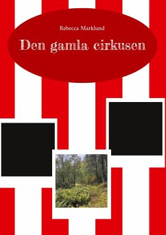 Den gamla cirkusen - Marklund, Rebecca