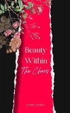 Beauty Within the Chaos