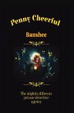 Penny Cheerful - The slightly different private detective agency - Banshee