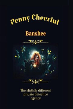 Penny Cheerful - The slightly different private detective agency - Banshee - Bo, H.