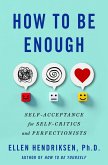 How to Be Enough