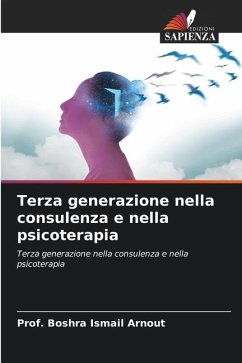 Terza generazione nella consulenza e nella psicoterapia - Arnout, Prof. Boshra Ismail