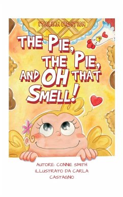 The Pie, The Pie and Oh That Smell! - Smith, Connie